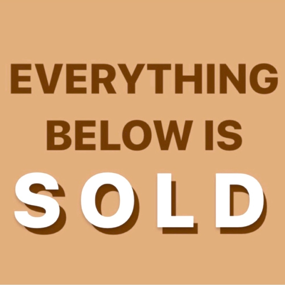 👇 Everything Below is SOLD 👇